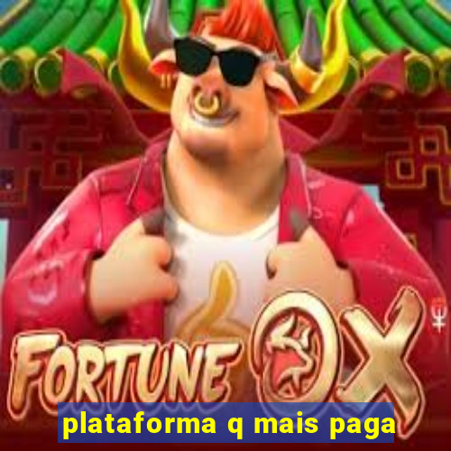 plataforma q mais paga